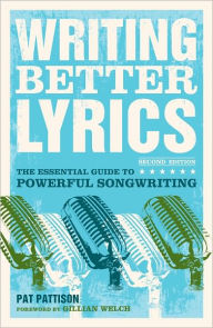 Title: Writing Better Lyrics (PagePerfect NOOK Book), Author: Pat Pattison