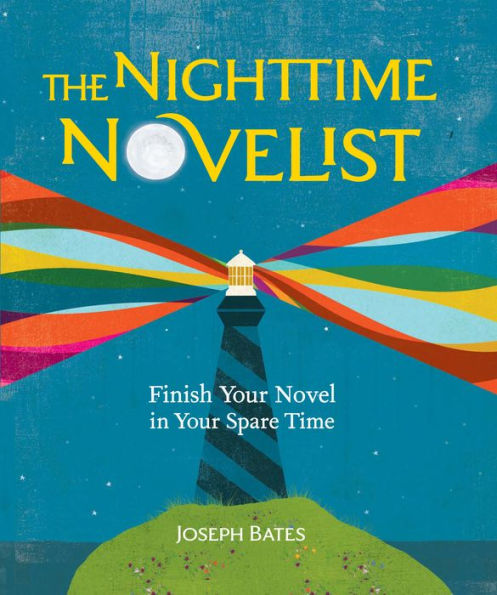 The Nighttime Novelist: Finish Your Novel in Your Spare Time