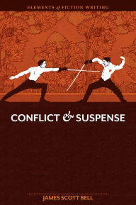 Title: Elements of Fiction Writing - Conflict and Suspense, Author: James Scott Bell