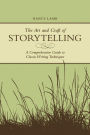 The Art And Craft Of Storytelling: A Comprehensive Guide To Classic Writing Techniques