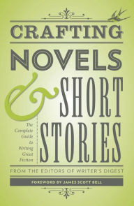Title: Crafting Novels & Short Stories: The Complete Guide to Writing Great Fiction, Author: Writer's Digest Books