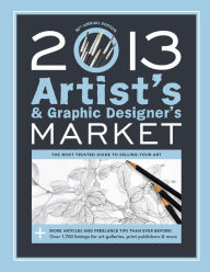 Title: 2013 Artist's & Graphic Designer's Market, Author: Mary Burzlaff Bostic