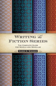 Title: Writing the Fiction Series: The Complete Guide for Novels and Novellas, Author: Karen S. Wiesner