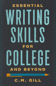 Title: Essential Writing Skills for College and Beyond, Author: Charlene Gill