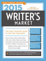 Title: 2015 Writer's Market: The Most Trusted Guide to Getting Published, Author: Robert Lee Brewer