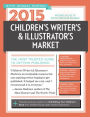 2015 Children's Writer's & Illustrator's Market: The Most Trusted Guide to Getting Published