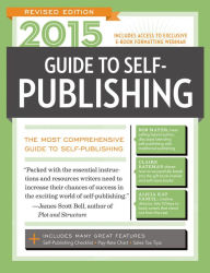 Title: 2015 Guide to Self-Publishing, Revised Edition: The Most Comprehensive Guide to Self-Publishing, Author: Robert Lee Brewer