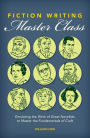 Fiction Writing Master Class: Emulating the Work of Great Novelists to Master the Fundamentals of Craft