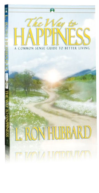 The Way to Happiness: A Common Sense Guide to Better Living by L. Ron ...