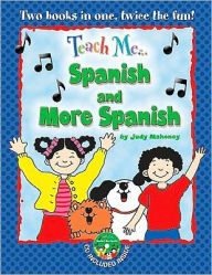 Title: Teach Me Spanish and More Spanish Bind up Edition, Author: Judy Mahoney