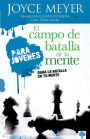 El campo de batalla de la mente para jóvenes: Gana la batalla en tu mente (Battlefield of the Mind for Teens)