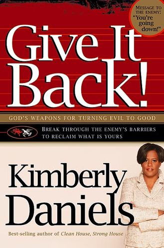 Give It Back!: God's Weapons for Turning Evil to Good