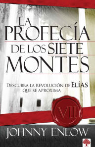 Title: La profec a de los siete montes / The Seven Mountain Prophecy, Author: John Enlow