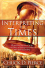 Interpreting The Times: How God Intersects With Our Lives to Bring Revelation and Understanding