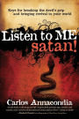 Listen To Me Satan!: Keys for breaking the devil's grip and bringing revival to your world