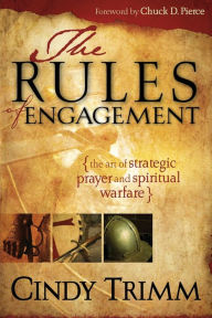 Title: Rules Of Engagement: The Art of Strategic Prayer and Spiritual Warfare, Author: Cindy Trimm
