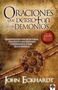 Title: Oraciones que derrotan a los demonios / Prayers that Rout Demons, Author: John Eckhardt