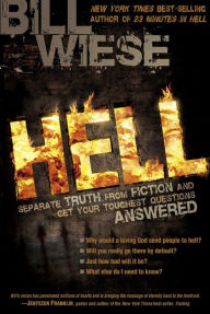 Title: Hell: Separate Truth from Fiction and Get Your Toughest Questions Answered, Author: Bill Wiese