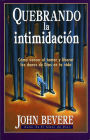 Quebrando la intimidación: Cómo vencer el temor y liberar los dones de Dios en tu vida