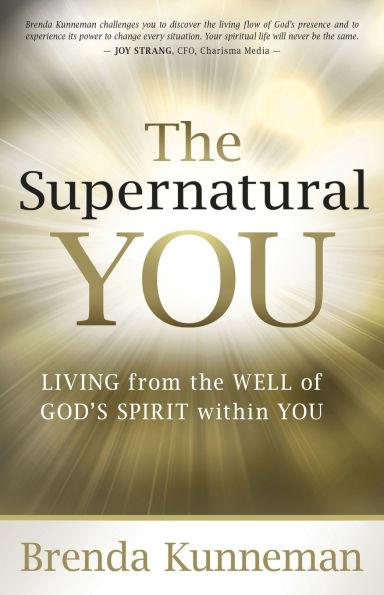 the Supernatural You: Living from Well of God's Spirit Within You