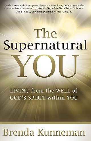 the Supernatural You: Living from Well of God's Spirit Within You