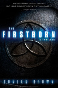 Title: The Firstborn: They See What Others Cannot. But None Can See the Evil They Will Face from Within., Author: Conlan Brown