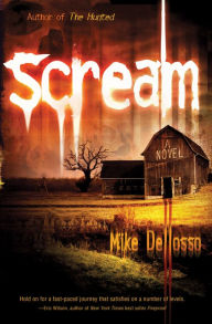 Title: Scream: A Novel, Author: Mike Dellosso