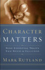 Character Matters: Nine Essential Traits You Need to Succeed