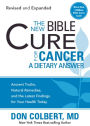 The New Bible Cure for Cancer: Ancient Truths, Natural Remedies, and the Latest Findings for Your Health Today