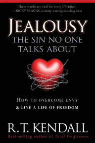Title: Jealousy--The Sin No One Talks about: How to Overcome Envy and Live a Life of Freedom, Author: R.T. Kendall