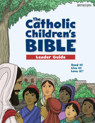 Title: The Catholic Children's Bible Leader Guide, Author: Joanna Dailey