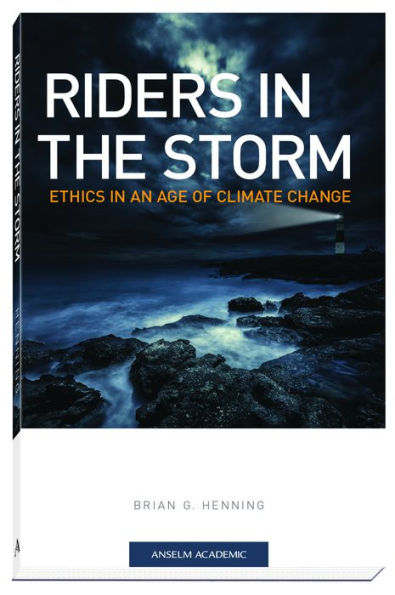 Riders in the Storm: Ethics in an Age of Climate Change