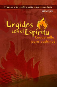 Title: Ungidos con el Espiritu (Anointed with the Spirit Booklet for Sponsors-Spanish): Cuadernilla para padrinos, Author: Saint Mary's Press
