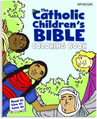 Title: The Catholic Children's Bible Coloring Book: Read It! Live It! Love It! Color It!, Author: Nathan Hale