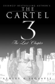 Title: The Cartel 3: The Last Chapter, Author: Ashley and JaQuavis