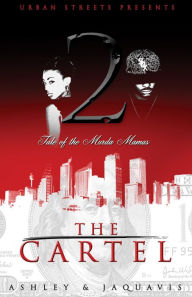 Title: The Cartel 2: Tale of the Murda Mamas, Author: Ashley and JaQuavis