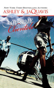 Title: Supreme Clientele, Author: Ashley and JaQuavis