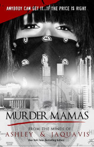 Title: Murder Mamas, Author: Ashley and JaQuavis