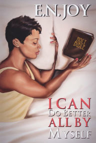 Title: I Can Do Better All By Myself: New Day Divas Series Book Five, Author: E.N. Joy