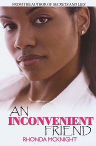 Title: An Inconvenient Friend, Author: Rhonda McKnight