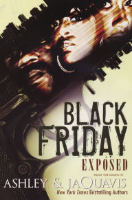 Title: Black Friday: Exposed, Author: Ashley and JaQuavis