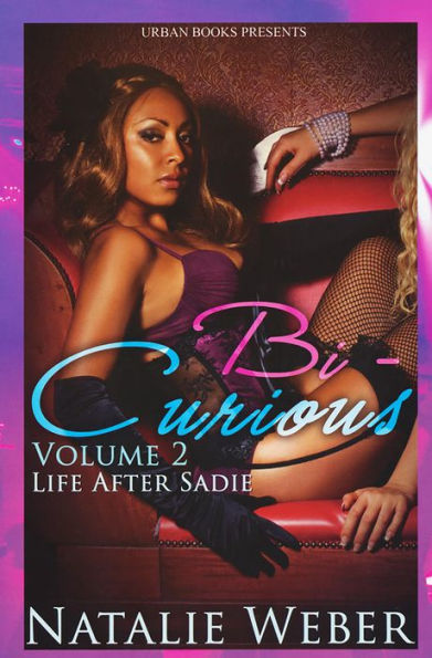 Bi-Curious Volume 2:: Life After Sadie