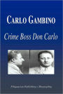 Carlo Gambino - Crime Boss Don Carlo (Biography)