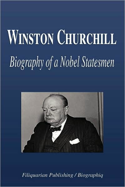 Winston Churchill - Biography Of A Nobel Statesmen by Biographiq ...