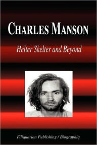 Title: Charles Manson - Helter Skelter and Beyond (Biography), Author: Biographiq