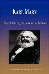 Title: Karl Marx - Life and Times of the Communism Founder (Biography), Author: Biographiq