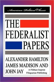 Title: The Federalist Papers [Hardcover Edition], Author: Alexander Hamilton