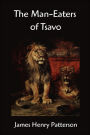 Man-Eaters of Tsavo and Other East African Adventures