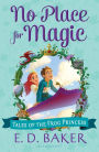 No Place for Magic (The Tales of the Frog Princess Series #4)