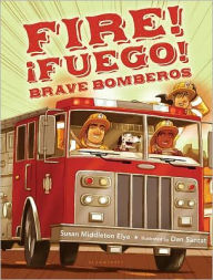 Title: Fire! Fuego! Brave Bomberos, Author: Susan Middleton Elya